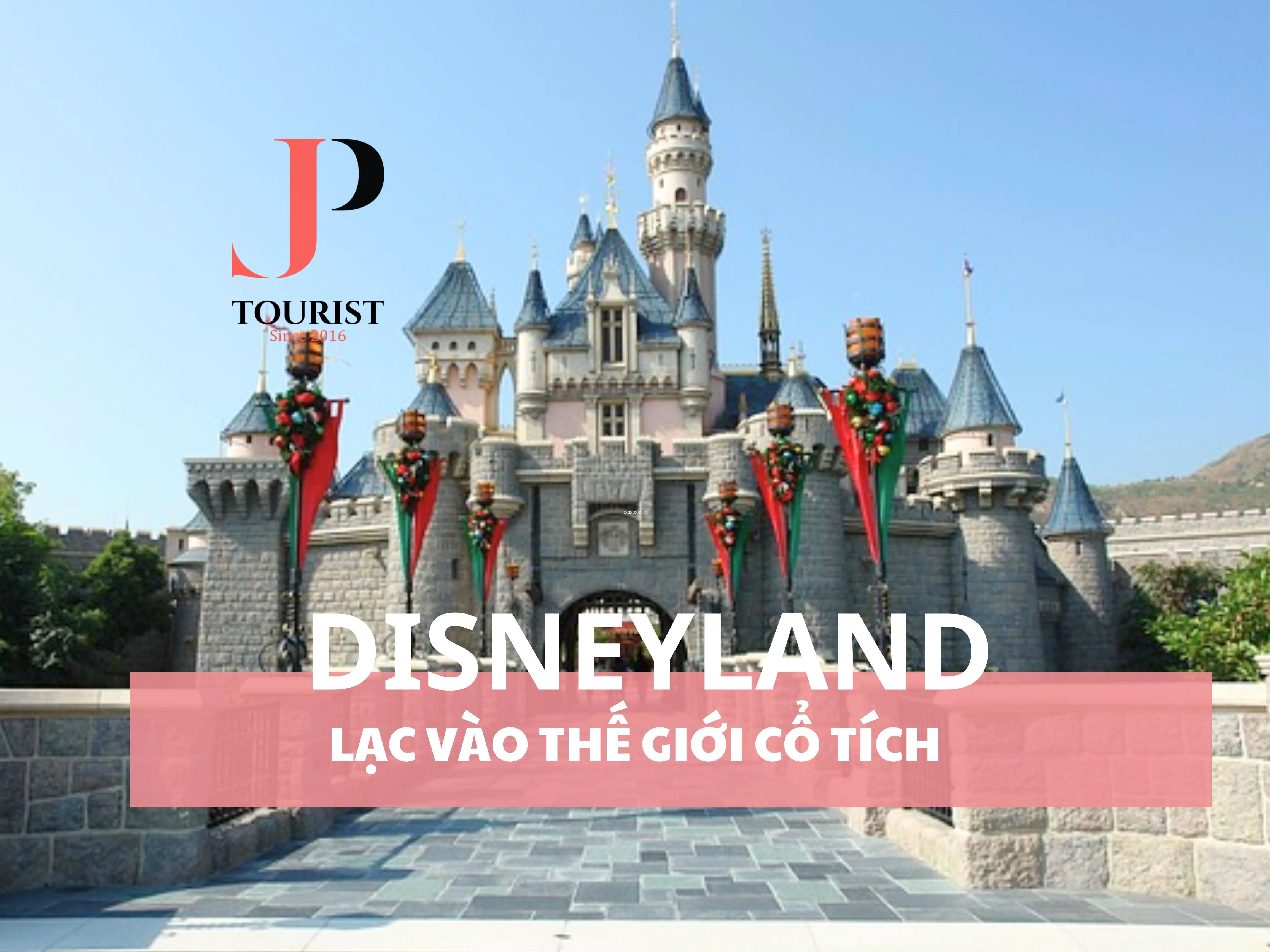 DISNEYLAND - LẠC VÀO THẾ GIỚI CỔ TÍCH