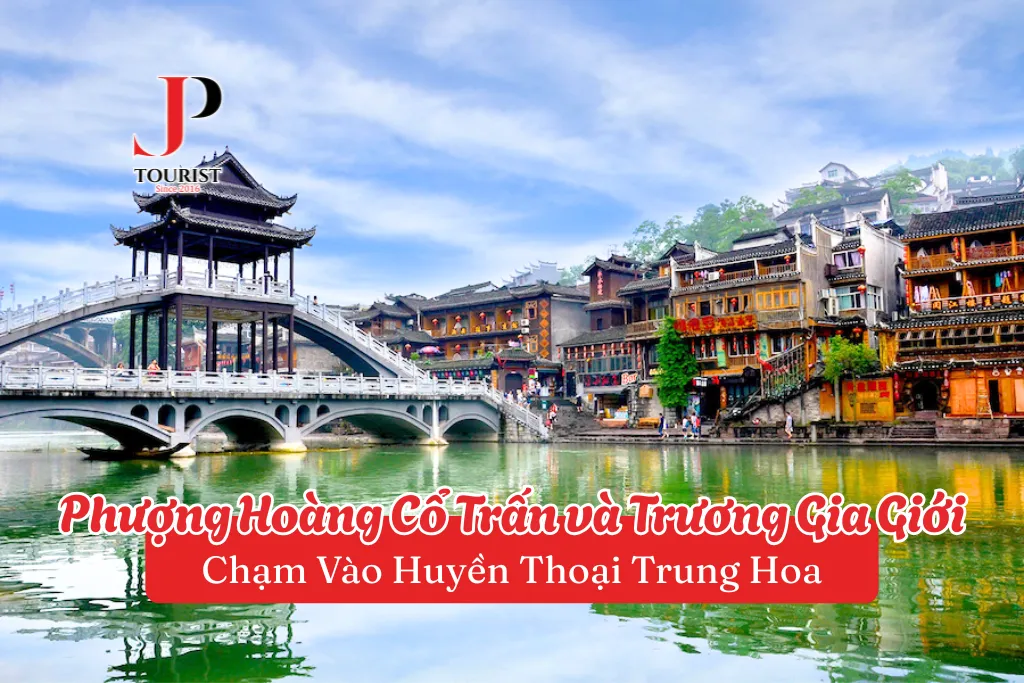 HÀNH TRÌNH MỘNG MƠ ĐẾN PHƯỢNG HOÀNG CỔ TRẤN - TRƯƠNG GIA GIỚI