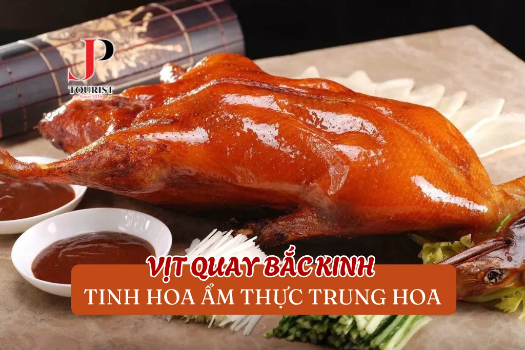 VỊT QUAY BẮC KINH – TINH HOA ẨM THỰC TRUNG HOA