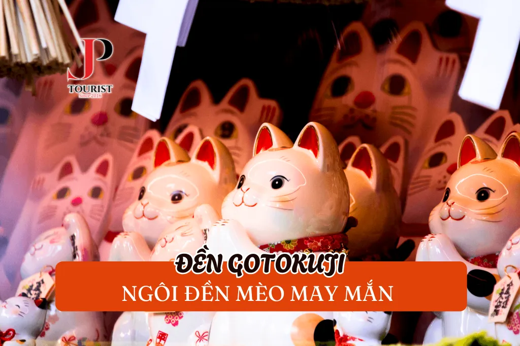ĐỀN GOTOKUJI -  NGÔI ĐỀN MÈO MAY MẮN