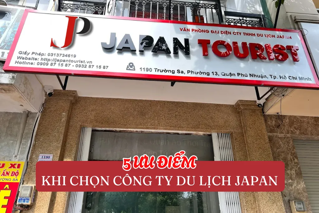 5 ƯU ĐIỂM KHI CHỌN CÔNG TY DU LỊCH JAPAN