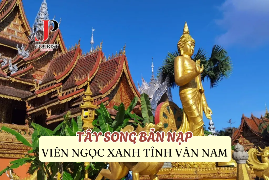 TÂY SONG BẢN NẠP - VIÊN NGỌC XANH TỈNH VÂN NAM