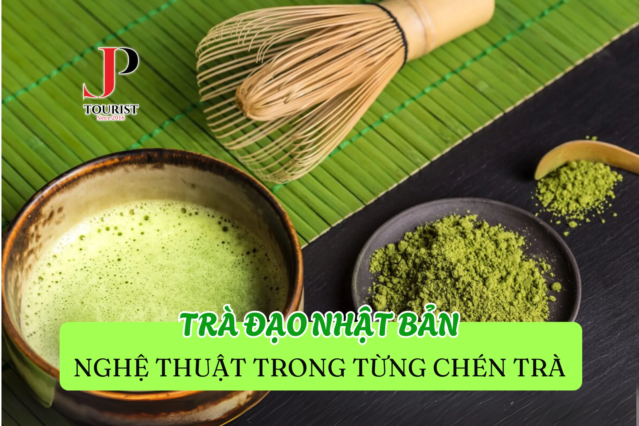 TRÀ ĐẠO NHẬT BẢN – NGHỆ THUẬT TRONG TỪNG CHÉN TRÀ