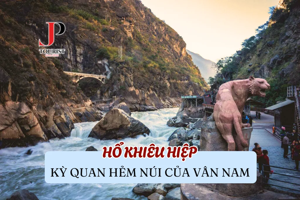 HỔ KHIÊU HIỆP – KỲ QUAN HẺM NÚI CỦA VÂN NAM