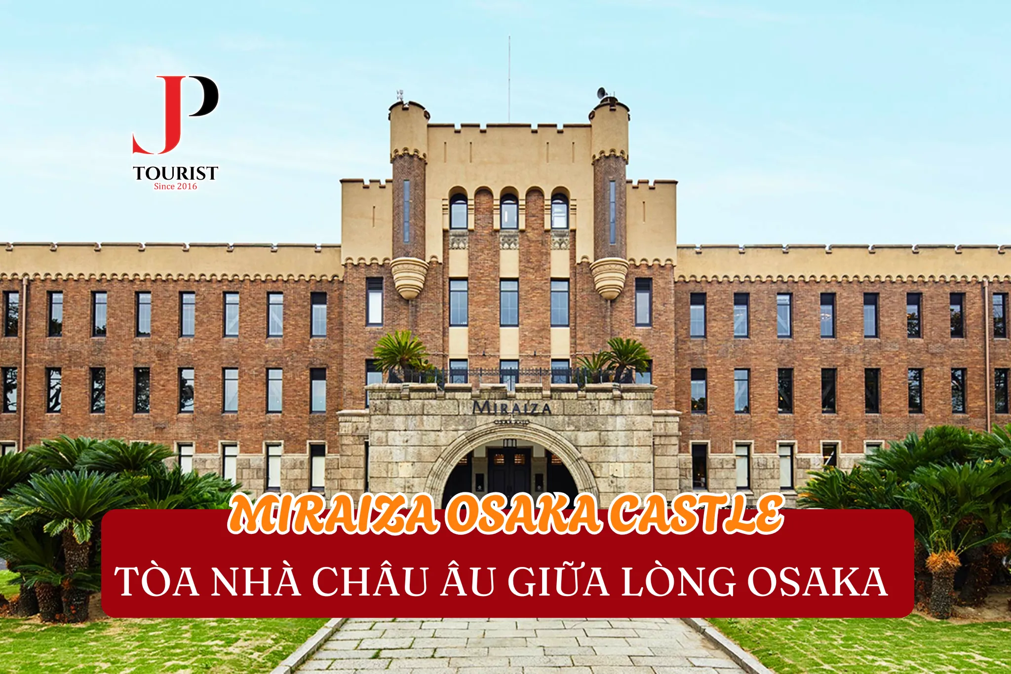 MIRAIZA OSAKA CASTLE – TÒA NHÀ CHÂU ÂU GIỮA LÒNG OSAKA