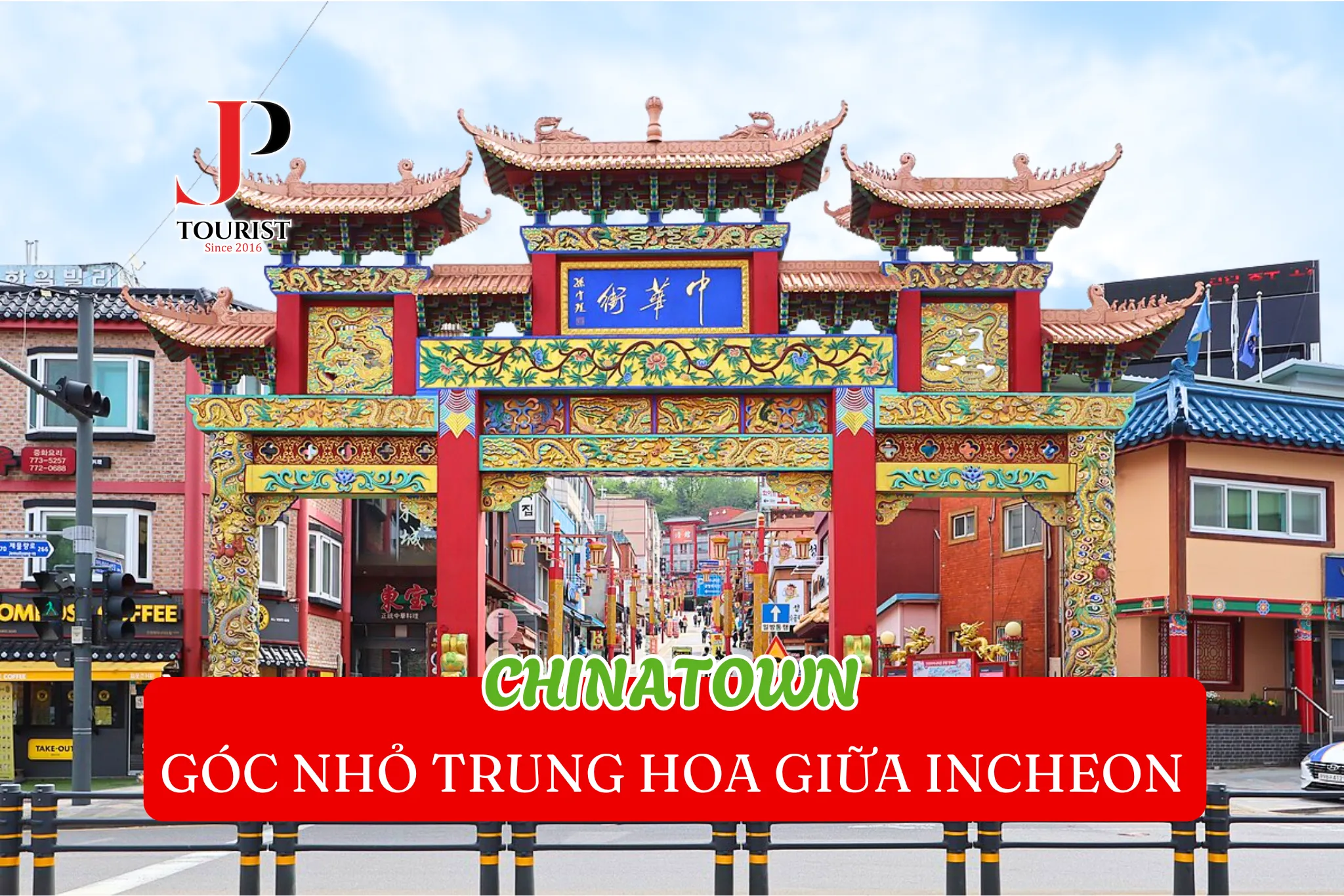 CHINATOWN – GÓC NHỎ TRUNG HOA GIỮA INCHEON