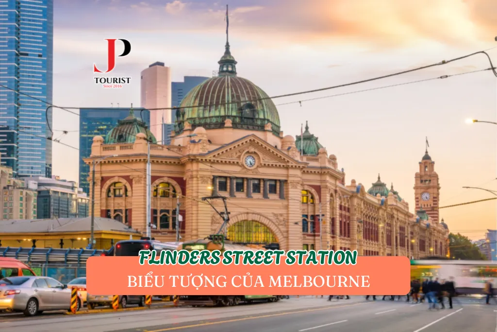 FLINDERS STREET STATION – BIỂU TƯỢNG CỦA MELBOURNE