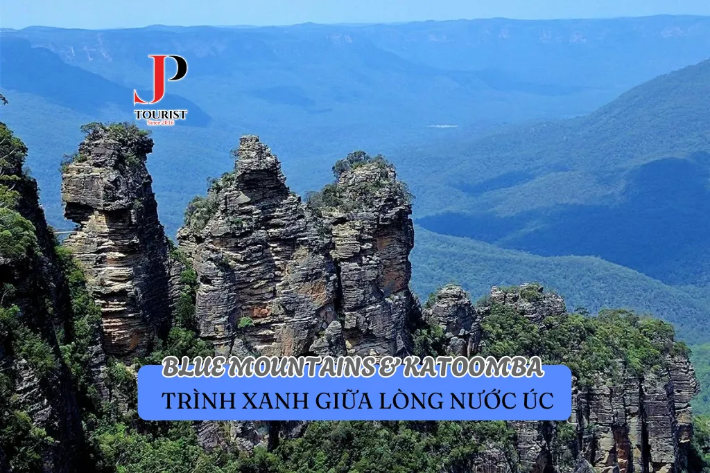 BLUE MOUNTAINS & KATOOMBA – HÀNH TRÌNH XANH GIỮA LÒNG NƯỚC ÚC