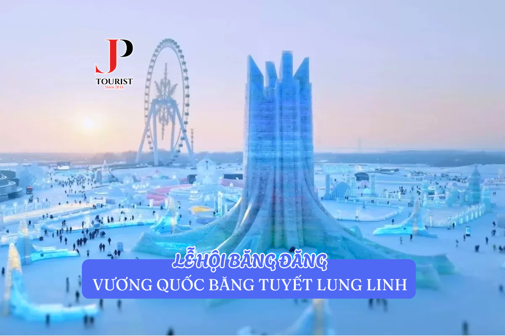 LỄ HỘI BĂNG ĐĂNG – VƯƠNG QUỐC BĂNG TUYẾT LUNG LINH