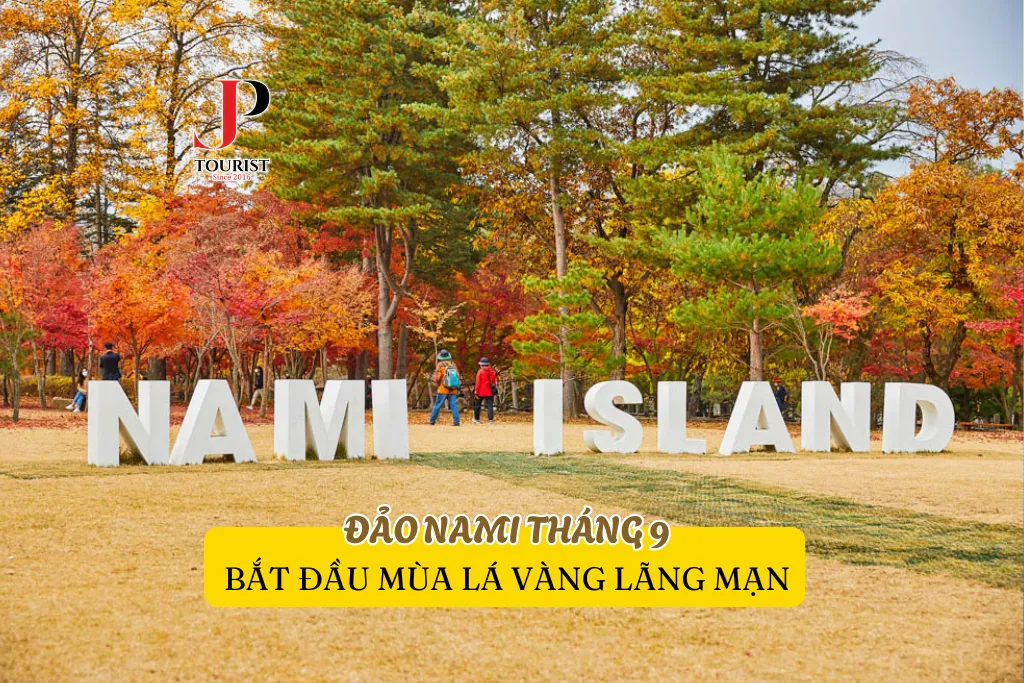 ĐẢO NAMI THÁNG 9 - BẮT ĐẦU MÙA LÁ VÀNG LÃNG MẠN