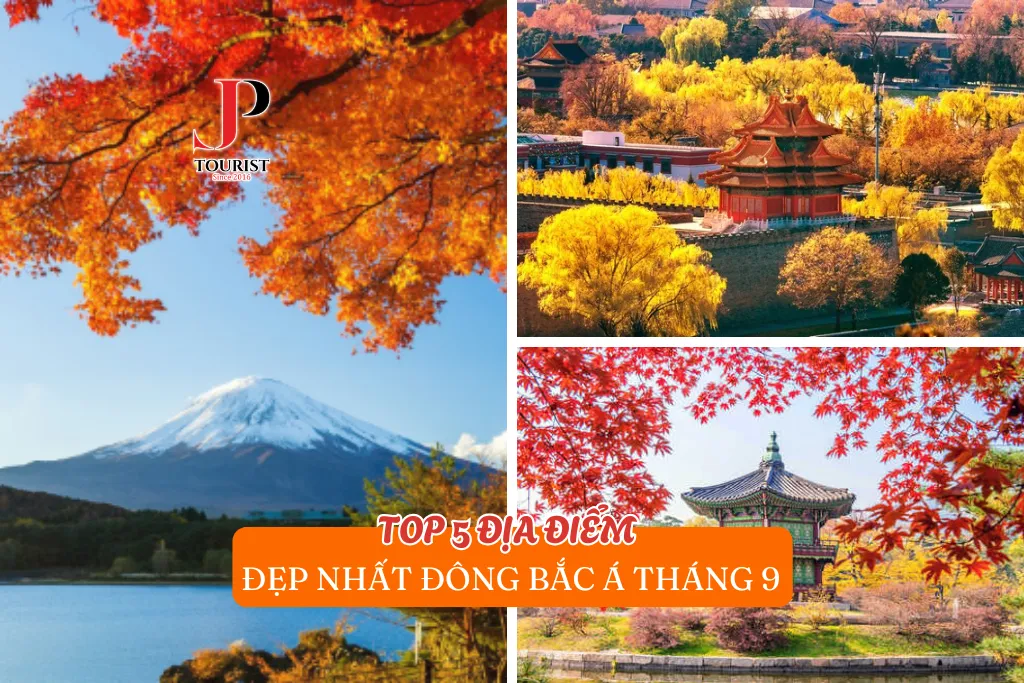 TOP 5 ĐỊA ĐIỂM ĐẸP NHẤT ĐÔNG BẮC Á THÁNG 9