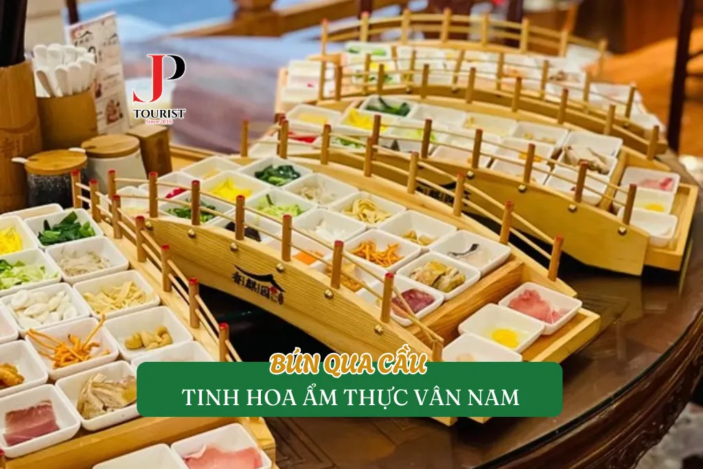 BÚN QUA CẦU – TINH HOA ẨM THỰC VÂN NAM