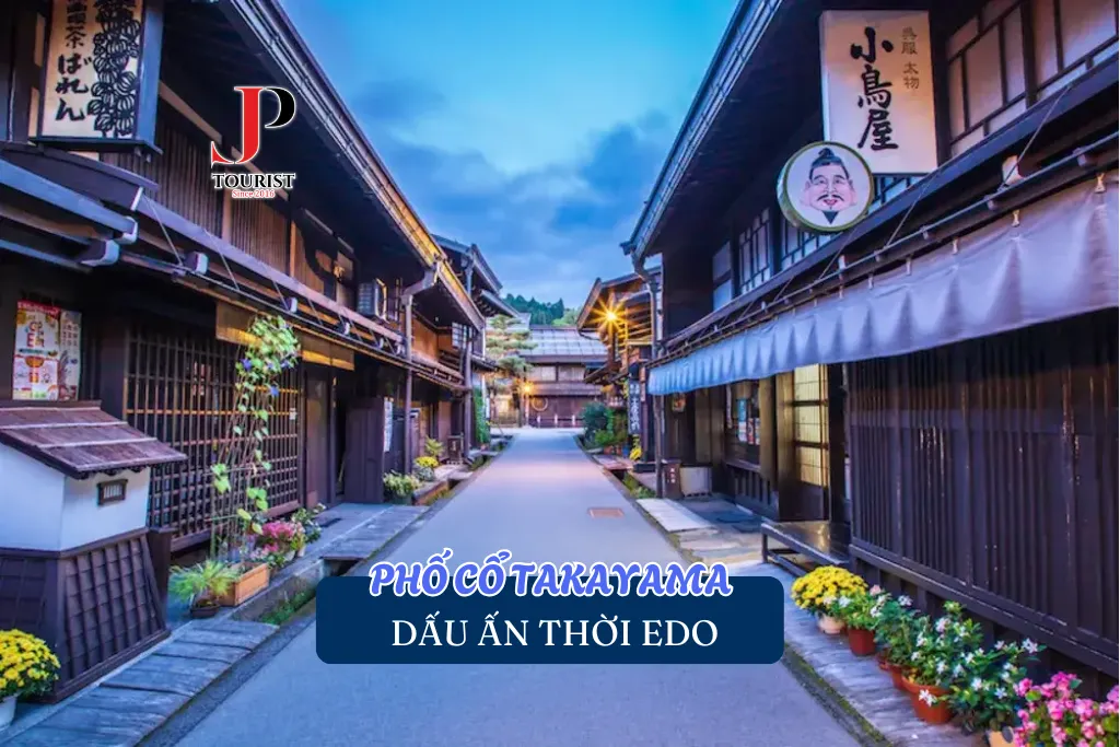 PHỐ CỔ TAKAYAMA – DẤU ẤN THỜI EDO