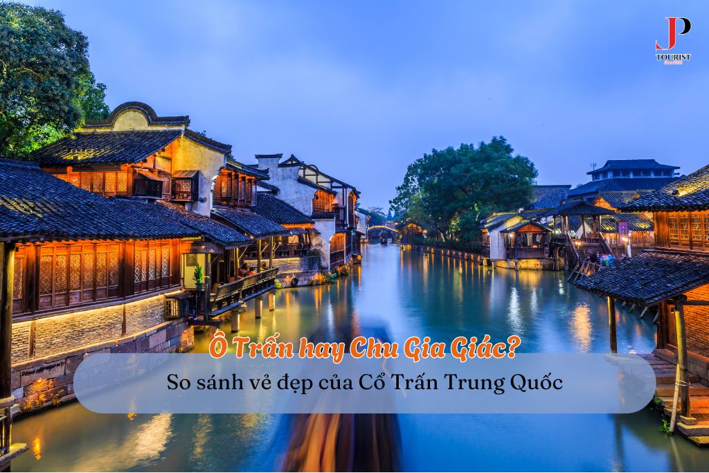 So sánh các cổ trấn đẹp nhất Trung Quốc: Ô Trấn hay Chu Gia Giác?