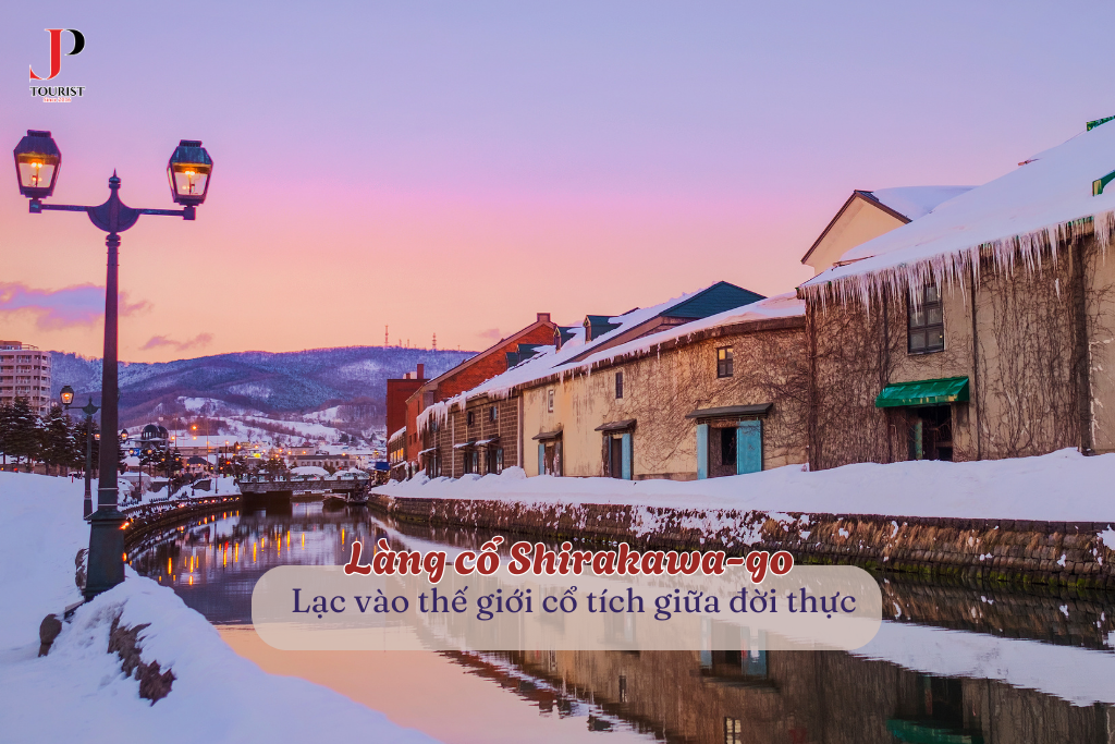 Làng cổ Shirakawago và phố cổ Takayama: Lạc vào thế giới cổ tích giữa đời thực