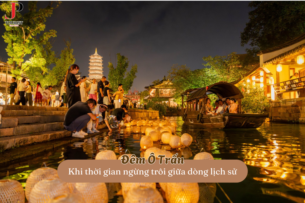 Đêm Ô Trấn: Khi thời gian ngừng trôi giữa dòng lịch sử