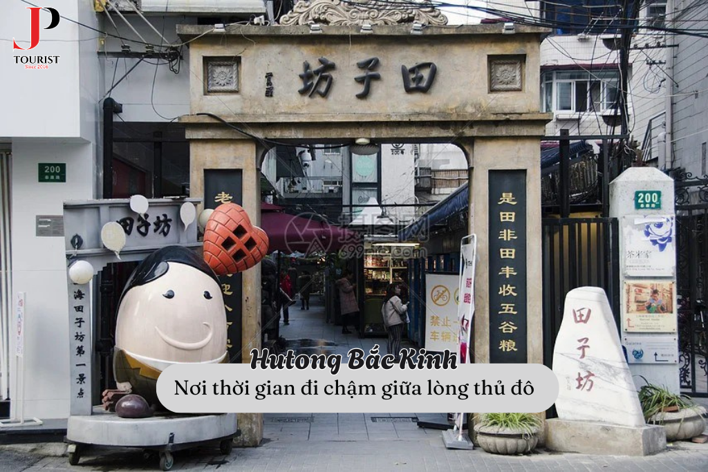 Hutong Bắc Kinh – Nơi thời gian đi chậm giữa lòng thủ đô
