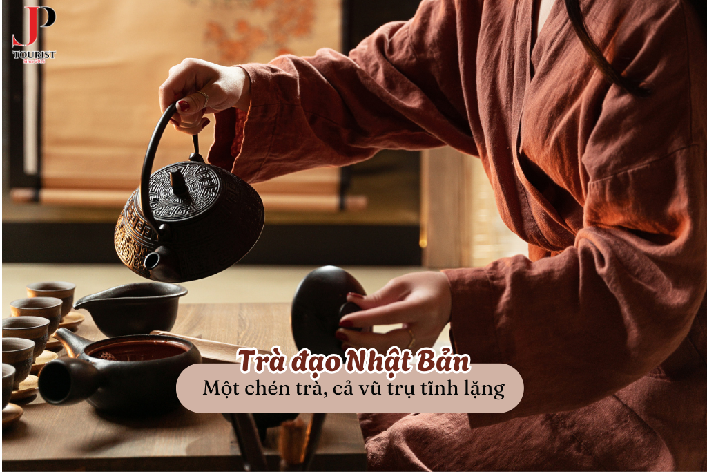 Trà đạo Nhật Bản – Một chén trà, cả vũ trụ tĩnh lặng