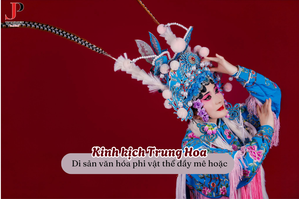 Kinh kịch Trung Hoa: Di sản văn hóa phi vật thể đầy mê hoặc của Trung Quốc