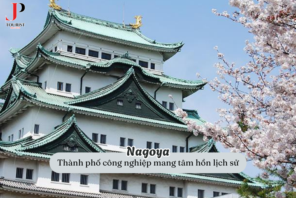 Nagoya - Thành phố công nghiệp mang tâm hồn lịch sử