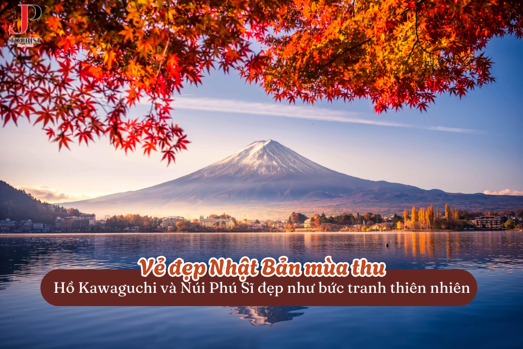 Du lịch Nhật Bản mùa thu: Hồ Kawaguchi và Núi Phú Sĩ đẹp như bức tranh thiên nhiên